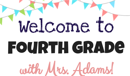 Welcome to Fourth Grade Welcome to Fourth Grade